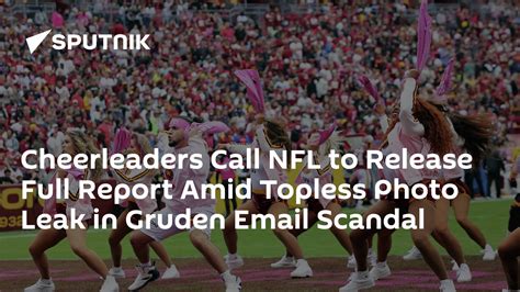 cheerleader leaks|Cheerleaders Want Full NFL Report After Jon Gruden Scandal